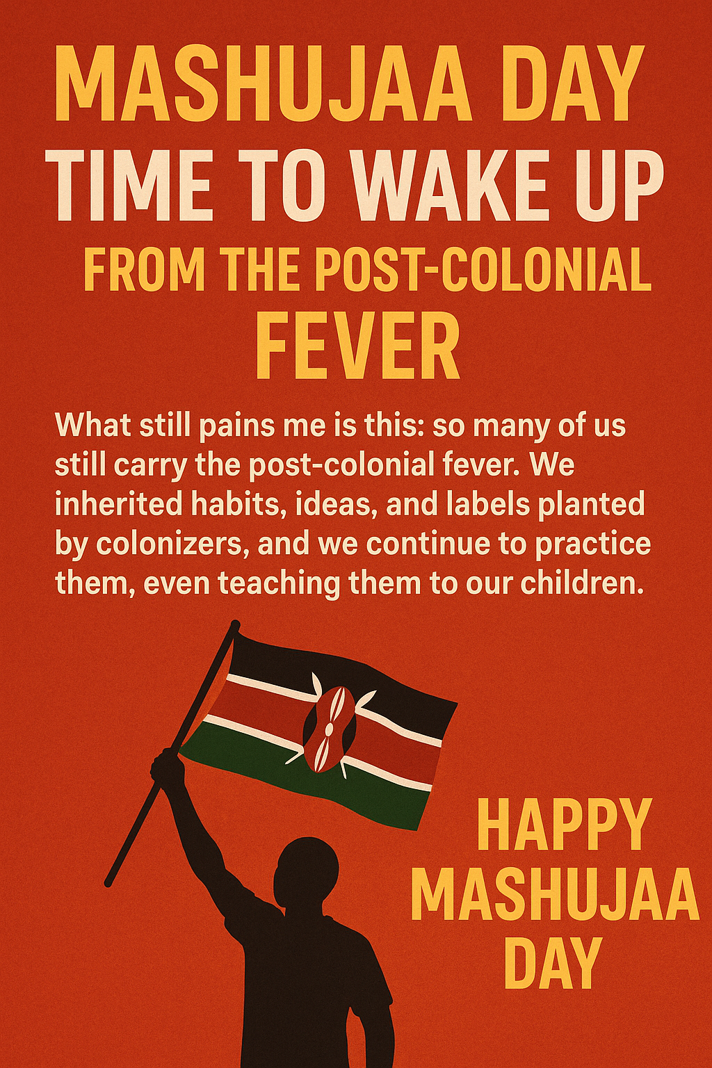 Mashujaa Day: Time to Wake Up from the Post-Colonial Fever